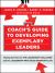 A Coach's Guide to Developing Exemplary Leaders : Making the Most of the Leadership Challenge and the Leadership Practices Inventory (LPI)