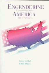 Engendering America : A Documentary History, 1865 to the Present