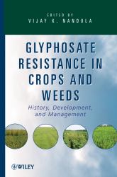 Glyphosate Resistance in Crops and Weeds : History, Development, and Management