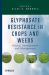 Glyphosate Resistance in Crops and Weeds : History, Development, and Management