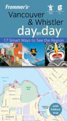 Frommer's Vancouver & Whistler Day by Day, U.S.O.C. Edition