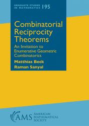 Combinatorial Reciprocity Theorems : An Invitation to Enumerative Geometric Combinatorics