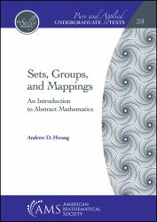 Sets, Groups, and Mappings : An Introduction to Abstract Mathematics