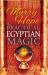 Practical Egyptian Magic : A Complete Manual of Egyptian Magic for Those Actively Involved in the Western Magical Tradition