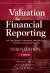 Valuation for Financial Reporting : Fair Value, Business Combinations, Intangible Assets, Goodwill, and Impairment Analysis