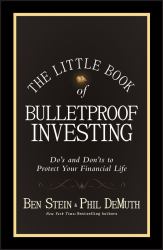 The Little Book of Bulletproof Investing : Do's and Don'ts to Protect Your Financial Life