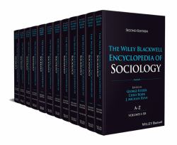 The Wiley Blackwell Encyclopedia of Sociology