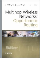 Multihop Wireless Networks : Opportunistic Routing