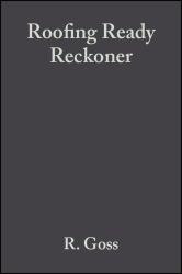 Roofing Ready Reckoner : Metric and Imperial Dimensions for Timber Roofs of Any Span and Pitch