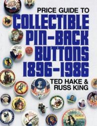 Price Guide to Collectible Pin-Back Buttons 1896-1986