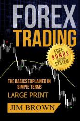 FOREX TRADING the Basics Explained in Simple Terms FREE BONUS TRADING SYSTEM : Forex, Forex for Beginners, Make Money Online, Currency Trading, Foreign Exchange, Trading Strategies, Day Trading