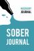 Sober Journal : RECOVERY JOURNAL: Quit Drinking Journal. Sobriety Gifts for Men or Women in Alcoholics Anonymous, Alcoholism, Drug Addiction Recovery, Narcotics Rehab, Living Sober. Daily Reflections