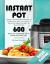 Instant Pot Cookbook : Enjoy Food and Become More Productive with the Quick and Easy Everyday Recipes for Busy People 600 Days of Cooking with Your Instant Pot