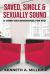 Saved, Single and Sexually Sound: a Thirty Day Devotional for You