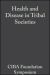 Health and Disease in Tribal Societies