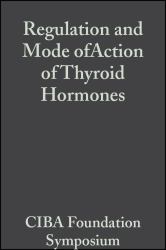 Regulation and Mode ofAction of Thyroid Hormones