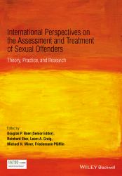 International Perspectives on the Assessment and Treatment of Sexual Offenders : Theory, Practice and Research