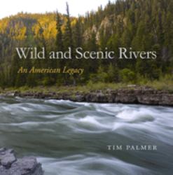 Wild and Scenic Rivers : An American Legacy