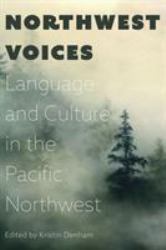 Northwest Voices : Language and Culture in the Pacific Northwest