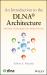 An Introduction to the DLNA Architecture : Network Technologies for Media Devices