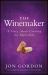 The Winemaker : A Story about Creating the Impossible