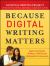 Because Digital Writing Matters