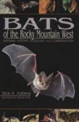 Bats of the Rocky Mountain West : Natural History, Ecology and Conservation