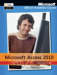 Exam 77-885 Microsoft Access 2010 with Microsoft Office 2010 Evaluation Software