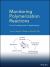 Monitoring Polymerization Reactions : From Fundamentals to Applications