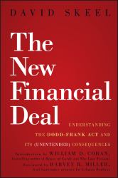 The New Financial Deal : Understanding the Dodd-Frank Act and Its (Unintended) Consequences