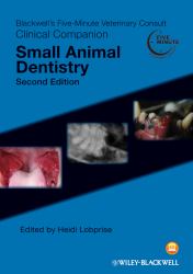 Blackwell's Five-Minute Veterinary Consult Clinical Companion : Small Animal Dentistry