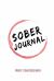 Sober Journal : Write Your Recovery : Quit Alcohol Journal, Sober Diaries. a Recovery Journal: Guided Daily Sobriety Journal for Alcoholism Recovery with Daily Reflections. Feeling Good and Moving on with Your Life