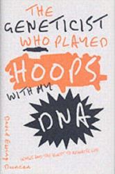 The Geneticist Who Played Hoops with My DNA