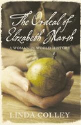 The Ordeal of Elizabeth Marsh : A Woman in World History