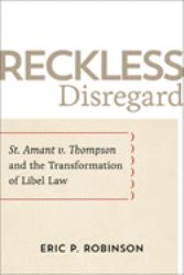 Reckless Disregard : St. Amant V. Thompson and the Transformation of Libel Law