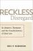 Reckless Disregard : St. Amant V. Thompson and the Transformation of Libel Law