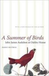 A Summer of Birds : John James Audubon at Oakley House