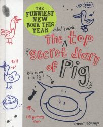 The Unbelievable Top Secret Diary of Pig