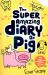 The Super Amazing Adventures of Me, Pig