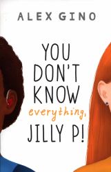 You Don't Know Everything, Jilly P!