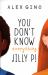 You Don't Know Everything, Jilly P!