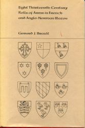 Eight Thirteenth-Century Rolls of Arms in French and Anglo-Norman Blazons