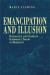 Emancipation and Illusion : Rationality and Gender in Habermas's Theory of Modernity