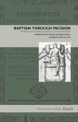 Baptism Through Incision : The Postmortem Cesarean Operation in the Spanish Empire