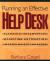 Running an Effective Help Desk : Planning, Implementing, Advertising, Improving, Outsourcing