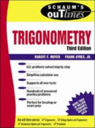 Schaum's Outline of Theory and Problems of Trigonometry : With Calculator Based Solutions