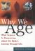 Why We Age : What Science Is Discovering about the Body's Journey Through Life