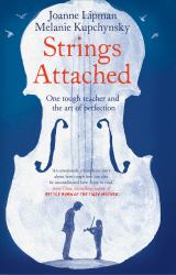 Strings Attached : One Tough Teacher and the Gift of Great Expectations