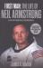 First Man : The Life of Neil A. Armstrong