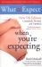 What to Expect When You're Expecting